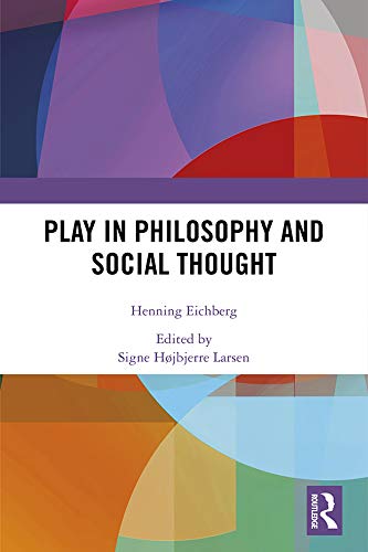 Play in Philosophy and Social Thought      1st Edition, Kindle Edition