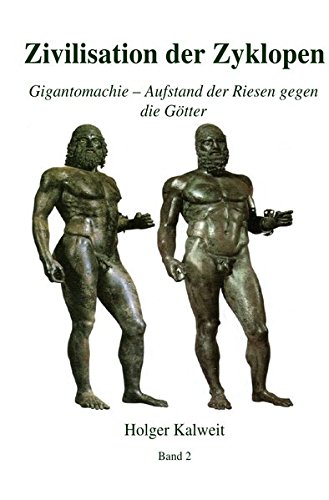 Zivilisation der Zyklopen: Gigantomachie - Aufstand der Riesen gegen die Götter Zivilisation der Zyklopen: Gigantomachie - Aufstand der Riesen gegen die Götter
