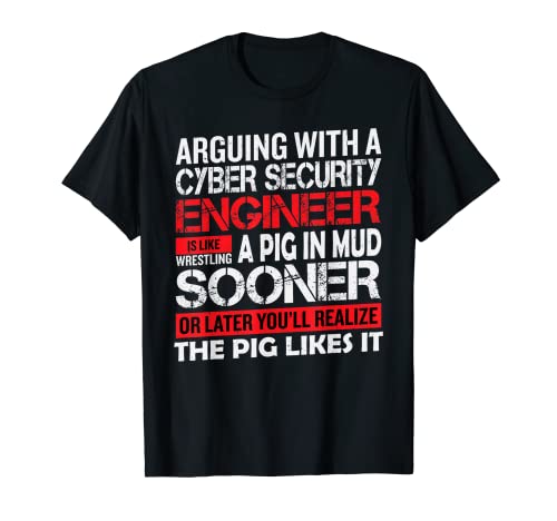 discutiendo con un ingeniero de seguridad cibernética divertido sec Camiseta