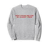 Don't Make Me Use My Daddy Voice