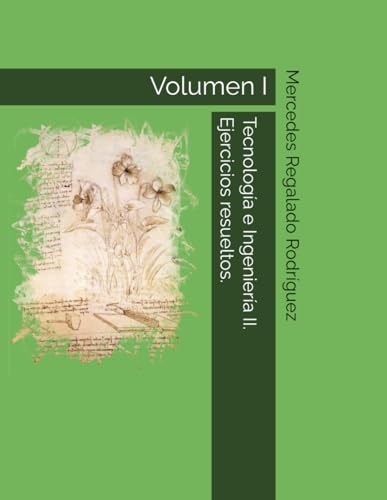 Tecnología e Ingeniería II. Ejercicios resueltos.: Volumen I.