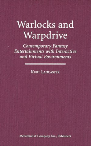 Warlocks and Warpdrive: Contemporary Fantasy Entertainments with Interactive and Virtual Environment