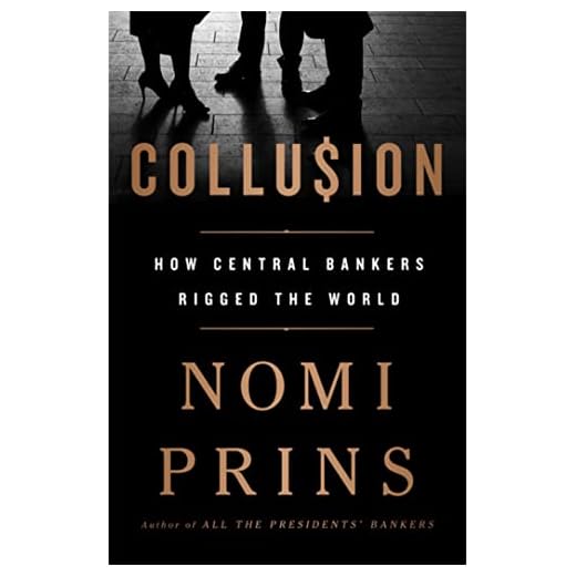Collusion: How Central Bankers Rigged the World