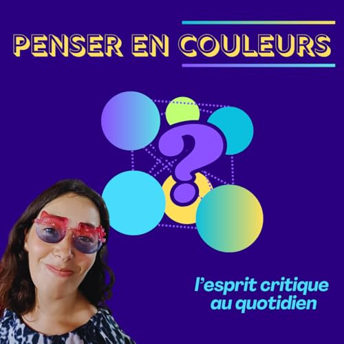 Couverture de Penser en couleurs - l'esprit critique au quotidien