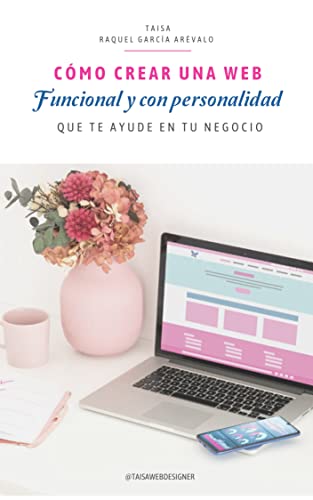 Cómo crear una web funcional y con personalidad: que te ayude en tu negocio