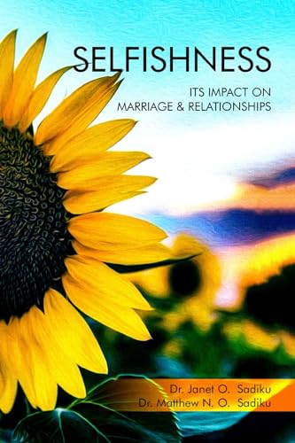 SELFISHNESS: ITS IMPACT ON MARRIAGE AND RELATIONSHIPS