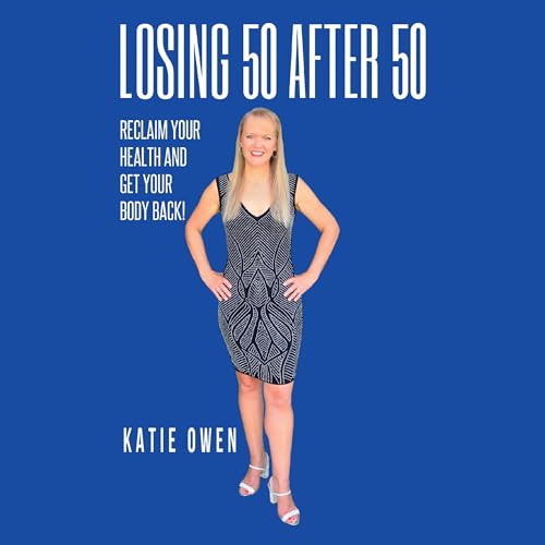 Losing 50 After 50 by Katie Owen episode artwork
