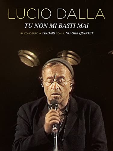 Lucio Dalla - Tu non mi basti mai - Live in Tindari