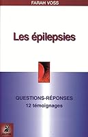 Les épilepsies questions-réponses, 12 témoignages, fiche pratique 2716313202 Book Cover