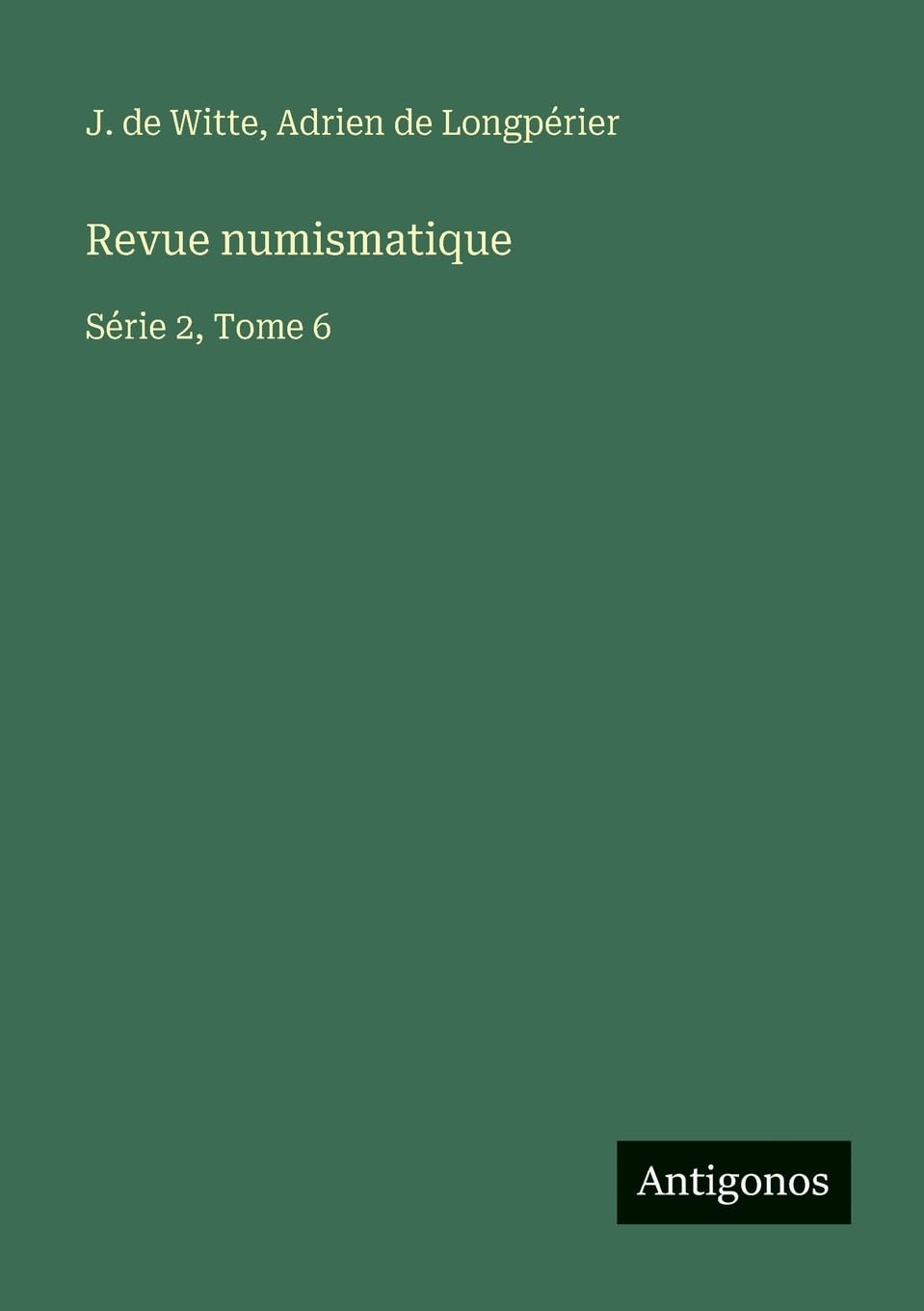 Revue numismatique: Série 2, Tome 6