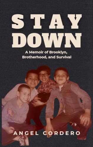 Stay Down: A Memoir of Brooklyn, Brotherhood, and Survival