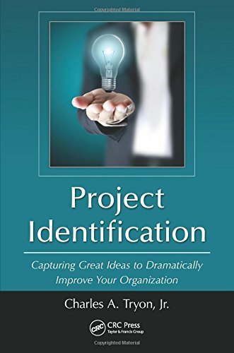 Project Identification: Capturing Great Ideas to Dramatically Improve ...
