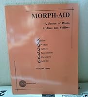 Morph-Aid: A Source of Roots, Prefixes and Suffixes 0923573038 Book Cover