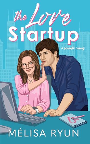 The Love Startup: a Romantic Comedy (The Denton Sisters Book 1)