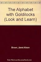 The Alphabet with Goldilocks (Look & Learn) 1900466600 Book Cover