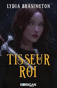 Le Tisseur du Roi, tome 1 par Lydia Brasington Le Tisseur du Roi, tome 1 par Lydia Brasington