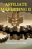 Affiliate Marketing II: the step-by-step guide for beginners to make money online with affiliate marketing (passive income, blogger, facebook) and the best affiliate websites. B08DSVJW4R Book Cover