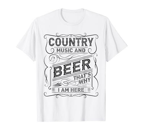 Country Music and Beer Thats Why I'm Here Western Music Camiseta