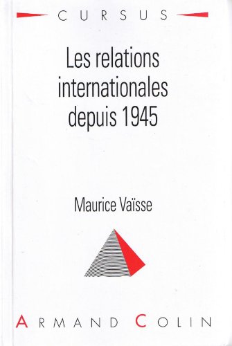 LES RELATIONS INTERNATIONALES DEPUIS 1945. 4ème édition, 1995
