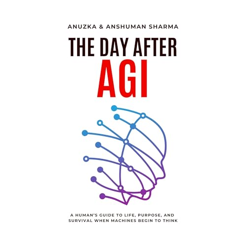 The Day After AGI Audiobook By Anshuman Sharma, Anuzka Sharma cover art