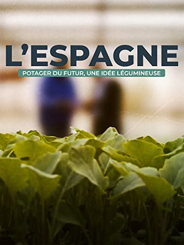 L'Espagne, potager du futur : Une idée légumineuse