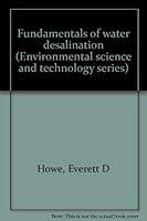 Fundamentals of water desalination (Environmental science and technology series) 0824762002 Book Cover