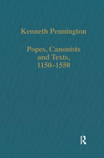 Buy Popes, Canonists and Texts, 1150-1550 (Variorum Collected Studies, Cs 412) — BookShops.in