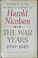 Harold Nicholson: Diaries and Letters, vol II: the War Years, 1939-1945 B00LLKIC0S Book Cover