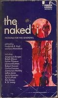 The Naked: Fiction for the Seventies B01M1AU8P5 Book Cover