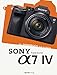 Sony Alpha 7 IV: Das Handbuch zur Kamera