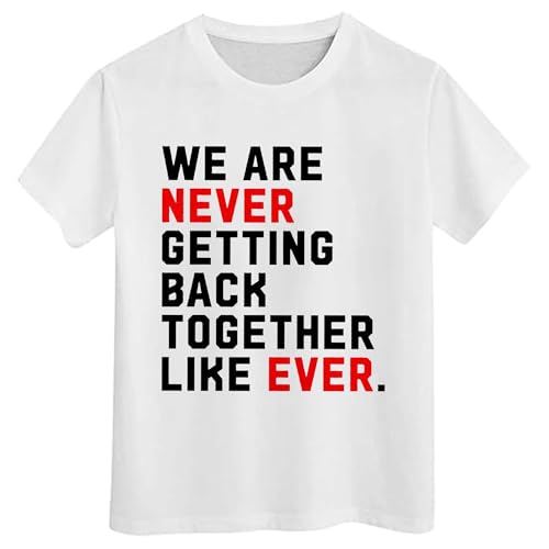 A Lot Going on at The Moment Shirt Kids, We are Never Getting Back Together Shirt, Casual Letter Print Tee Tshirt2