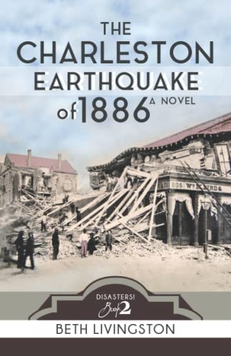 The Charleston Earthquake of 1886, a Novel (Disasters!)