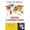 Dentro il grande gioco. Orientarsi nel caos degli equilibri internazionali. Fra Storia, guerre e scenari futuri