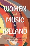 Women and Music in Ireland (Irish Musical Studies, 13)