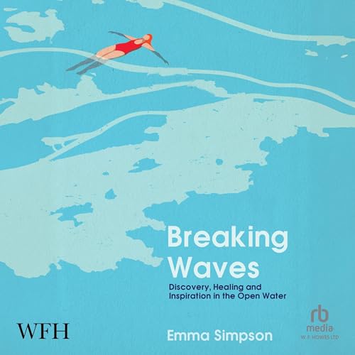 Breaking Waves: Discovery, Healing and Inspiration in the Open Water by Emma Simpson episode artwork