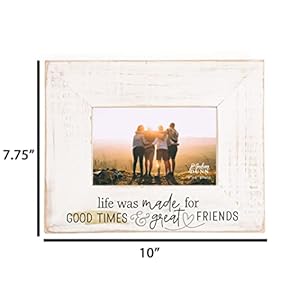 P Graham Dunn Good Times Great Friends Whitewashed 10 x 775 Fir Wood Tabletop Photo Frame