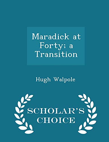Maradick at Forty; A Transition - Scholar's Cho... 1297340221 Book Cover