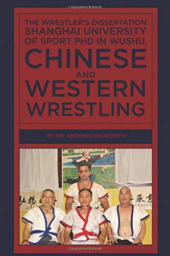 The Wrestler’s Dissertation: Shanghai University of Sport PhD in Wushu, Chinese and Western Wrestling