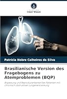 Brasilianische Version des Fragebogens zu Atemproblemen (BQP): Anpassung und Reproduzierbarkeit bei Patienten mit chronisch obstruktiver Lungenerkrankung (German Edition) 6208750466 Book Cover