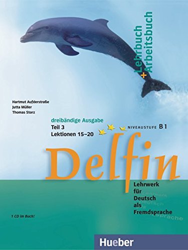Delfin, Lehr- und Arbeitsbuch, m. Audio-CD. Lehr- und Arbeitsbuch, m. Audio-CD. Tl.3. Lektionen 15-2