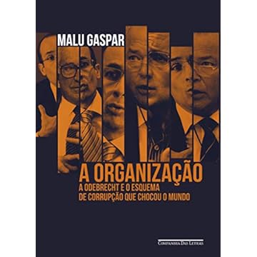 Capa do livro A organização: A Odebrecht e o esquema de corrupção que chocou o mundo