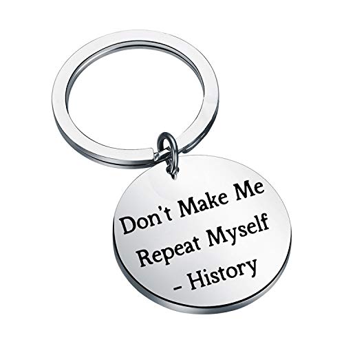 History Teacher Gift History Buff Gift Don't Make Me Repeat Myself History Keychain Historian Gift (Repeat Myself History Keychain)