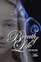 Breath of Life: A Memoir 1491763795 Book Cover
