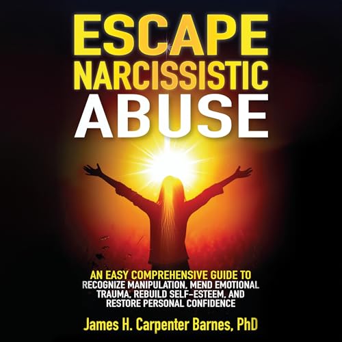 Escape Narcissistic Abuse by James H. Carpenter Barnes episode artwork