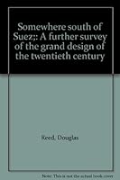 Somewhere South of Suez: A Further Survey of the Grand Design of the 20th Century B0007DNF2U Book Cover