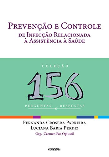 Prevenção e controle de infecção relacionada à assistência à saúde: 156 perguntas