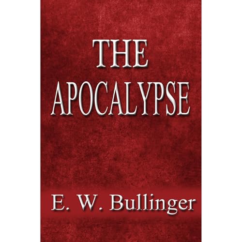 The Apocalypse or &amp;quot;The Day of The Lord&amp;quot; by E.W. Bullinger episode artwork
