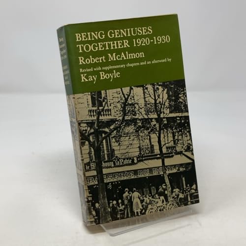 Being Geniuses Together 1920-1930 (Revised with supplementary chapters and an afterword by Kay Boyle)