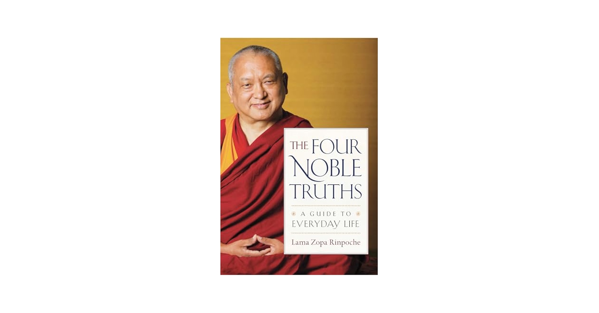 Amazon.com: The Four Noble Truths: A Guide to Everyday Life