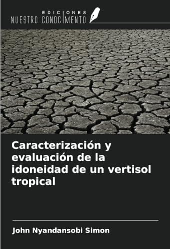 Caracterización y evaluación de la idoneidad de un vertisol tropical